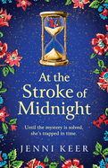 At the Stroke of Midnight: A completely spellbinding, enchanting historical novel from BESTSELLER Jenni Keer for 2024