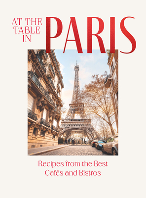 At the Table in Paris: Recipes from the Best Cafs and Bistros - Jan Thorbecke Verlag