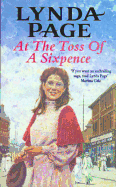 At the Toss of a Sixpence: A heart-warming saga of triumph in the face of adversity