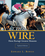 At the Wire: Horse Racing's Greatest Moments