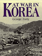 At War in Korea - Forty, George, Lieutenant-Colonel