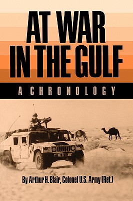 At War in the Gulf: A Chronology - Blair, Arthur H