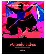 Atando Cabos: Curso Intermedio de Espa?ol Value Package (Includes Quia Student Access Kit for Atando Cabos: Curso Intermedio de Espa?ol)