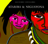 Atariba & Niguayona: A Story from the Taino People of Puerto Rico - Rohmer, Harriet, and Guerrero Rea, Jesus, and Zubizarreta, Rosalma (Translated by)