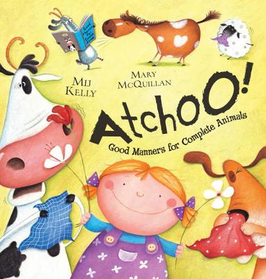 ATCHOO: The Complete Guide to Good Manners - Kelly, Mij