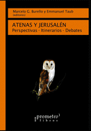 Atenas y Jerusal?n: Perspectivas - Intinerarios - Debates