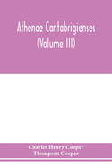 Athenae cantabrigienses (Volume III)