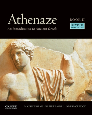 Athenaze, Book II: An Introduction to Ancient Greek - Balme, Maurice, and Lawall, Gilbert, and Morwood, James