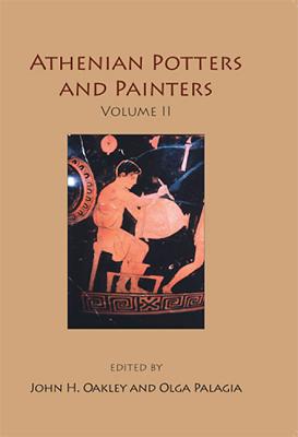 Athenian Potters and Painters: Volume II - Oakley, John H, and Oakley, Francis (Editor), and Palagia, Olga