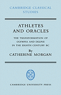 Athletes and Oracles: The Transformation of Olympia and Delphi in the Eighth Century BC