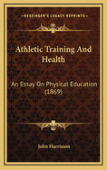 Athletic Training and Health: An Essay on Physical Education (1869)