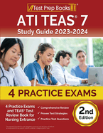 ATI TEAS 7 Study Guide 2023-2024: 4 Practice Exams and TEAS Test Review Book for Nursing Entrance [2nd Edition]