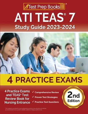 ATI TEAS 7 Study Guide 2023-2024: 4 Practice Exams and TEAS Test Review Book for Nursing Entrance [2nd Edition] - Rueda, Joshua