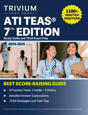 ATI TEAS 7th Edition 2024-2025 Study Guide: 1,100+ Practice Questions and TEAS Exam Prep - Hettinger, B