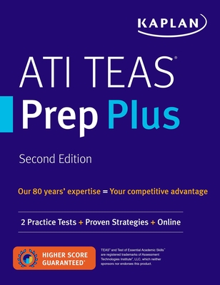 Ati Teas Prep Plus: 2 Practice Tests + Proven Strategies + Online - Kaplan Nursing