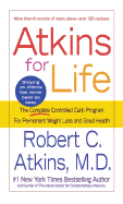 Atkins for Life: The Complete Controlled Carb Program for Permanent Weight Loss and Good Health