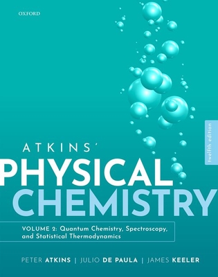 Atkins Physical Chemistry V2 - Atkins, Peter, and de Paula, Julio, and Keeler, James