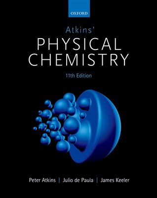 Atkins' Physical Chemistry - Atkins, Peter, and De Paula, Julio, and Keeler, James