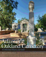 Atlanta's Oakland Cemetery: An Illustrated History and Guide