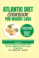 Atlantic Diet Cookbook for Weight Loss: Delicious Recipes and Healthy Habits from the Atlantic Coast for Lasting Weight Loss