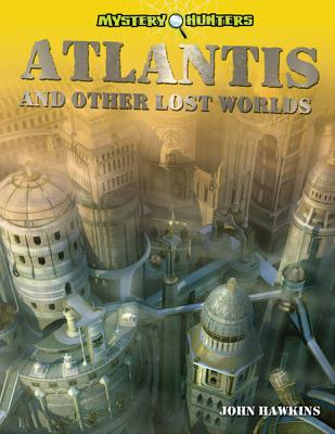 Atlantis and Other Lost Worlds - Hawkins, Jay
