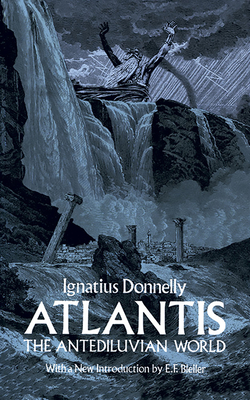 Atlantis, the Antediluvian World - Donnelly, Ignatius
