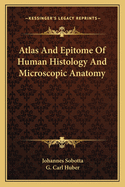 Atlas And Epitome Of Human Histology And Microscopic Anatomy