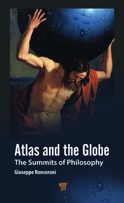 Atlas and the Globe: The Summits of Philosophy - Roncoroni, Giuseppe