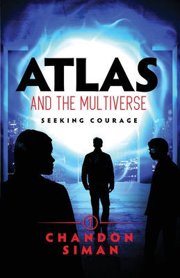 Atlas and the Multiverse: Seeking Courage - Siman, Chandon