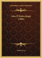 Atlas D'Embryologie (1889)