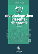 Atlas Der Morphologischen Plazentadiagnostik