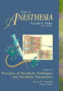 Atlas of Anesthesia: Principles of Anesthetic Techniques and Anesthetic Emergencies, Volume 4