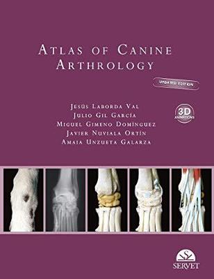 Atlas of canine arthrology. Updated edition with 3d animations - Val, Jess Laborda, and Garcia, Julio Gil, and Dominguez, Miguel Gimeno