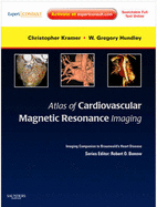 Atlas of Cardiovascular Magnetic Resonance Imaging: Expert Consult - Online and Print: Imaging Companion to Braunwald's Heart Disease