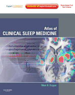 Atlas of Clinical Sleep Medicine: Expert Consult - Online and Print