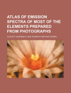 Atlas of Emission Spectra of Most of the Elements Prepared from Photographs