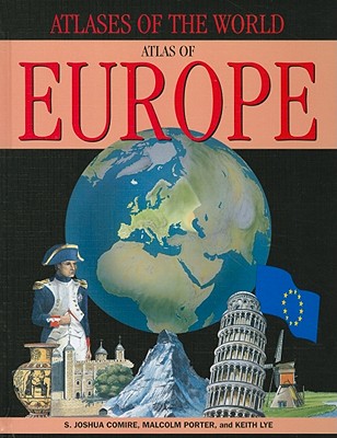 Atlas of Europe - Porter, Malcolm, and Lye, Keith, and Comire, S Joshua