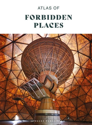 Atlas of Forbidden Places - Jonglez Publishing