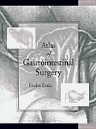 Atlas of gastrointestinal surgery