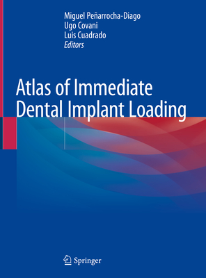 Atlas of Immediate Dental Implant Loading - Pearrocha-Diago, Miguel (Editor), and Covani, Ugo (Editor), and Cuadrado, Luis (Editor)