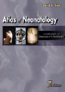 Atlas of Neonatology: A Companion to Avery's Diseases of the Newborn, 7th Edition - Clark, David A, PhD