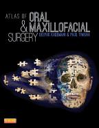 Atlas of Oral and Maxillofacial Surgery - Kademani, Deepak, and Tiwana, Paul