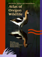 Atlas of Oregon Wildlife: Distribution, Habitat, and Natural History