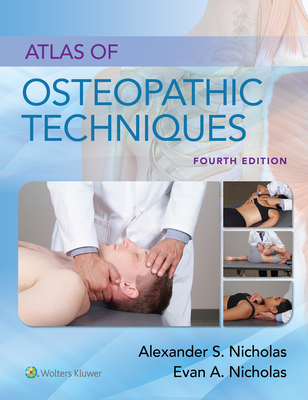 Atlas of Osteopathic Techniques - Nicholas, Alexander S., and Nicholas, Evan A.