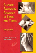 Atlas of Palpatory Anatomy of Limbs and Trunk - Tixa, Serge, Ph.D.