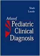 Atlas of Pediatric Clinical Diagnosis - Shah, Binita R, MD, and Laude, Teresita A, MD, Faap