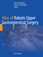 Atlas of Robotic Upper Gastrointestinal Surgery