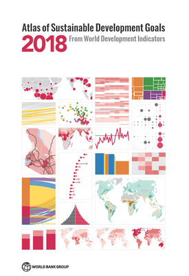 Atlas of Sustainable Development Goals 2018: From World Development Indicators - World Bank (Editor)