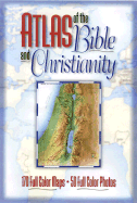 Atlas of the Bible and Christianity - Dowley, Tim (Editor)