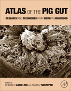 Atlas of the Pig Gut: Research and Techniques from Birth to Adulthood